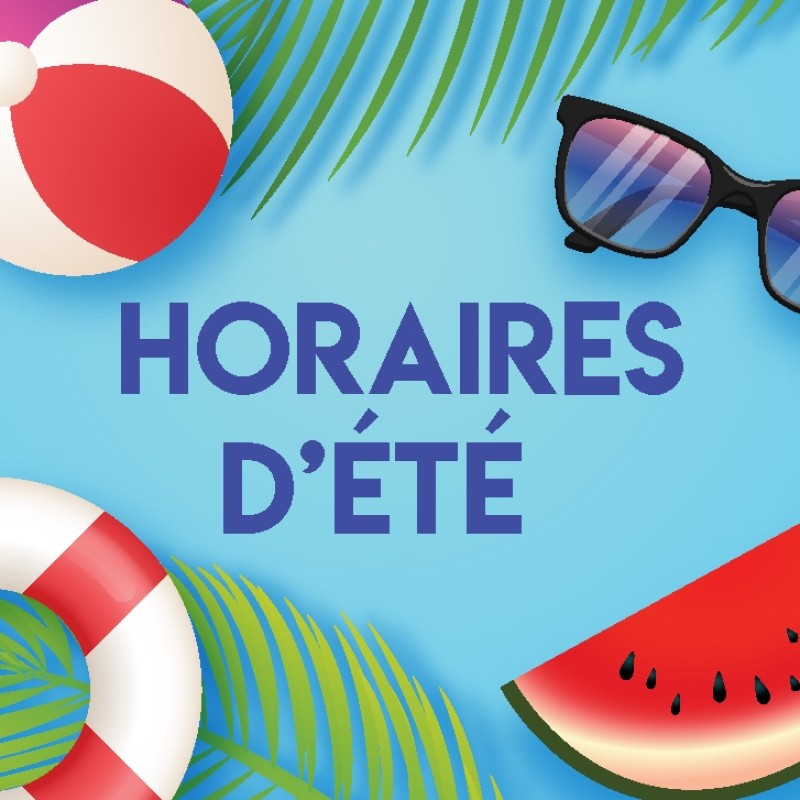 NOUVEAUX HORAIRES DU MOIS D’AOÛT 